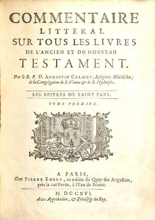 Commentaire Litteral Sur Tous Les Livres De L'Ancien Et Du Nouveau Testament, [20]. Les Epitres de Saint Paul ; Tome premier