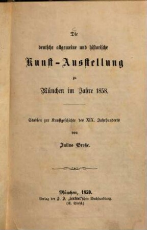 Die deutsche allgemeine und historische Kunst-Ausstellung zu München im Jahre 1858 : Studien zur Kunstgeschichte des XIX. Jahrhunderts