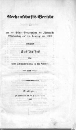 4: Landtag Württemberg - Rechenschaftsbericht des Ständischen Ausschusses,1839-1841