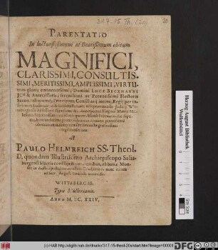 Parentatio In luctuosissimum at Beatißimum obitum ... Domini Lucae Beckmanni ICti & Atecessoris ... : Anno paratus Virginis Matris Millesimo, Sexcentesimo, vigesimo quarto, Mense Februario, die septima ... obvenientem, sempiternum devinctae gratitudinis ergo consecrata