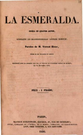 La Esmeralda : Opéra en quatre actes
