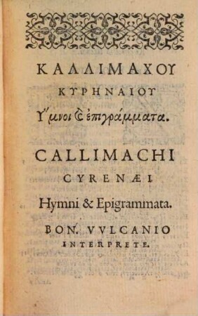 Callimachi Cyrenaei hymni, epigrammata et fragmenta, quae extant : Et separatim, Moschi Syracusii, et Bionis Smyrnaei idyllia
