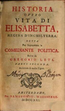 Historia Overo Vita Di Elisabetta, Regina D'Inghilterra, Detta Per Sopranome la Comediante Politica, 2