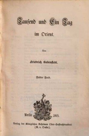 Friedrich Bodenstedt's gesammelte Schriften : Gesammt-Ausgabe in zwölf Bänden. 3, Tausend und ein Tag im Orient, Bd. 3