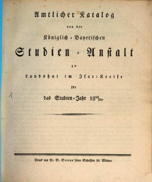Amtlicher Katalog von der Königlich Bayerischen Studien-Anstalt zu Landshut im Isar-Kreise, 1833/34 (1834)
