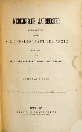 Medizinische Jahrbücher : Zeitschrift der K.K. Gesellschaft der Ärzte zu Wien. 1885