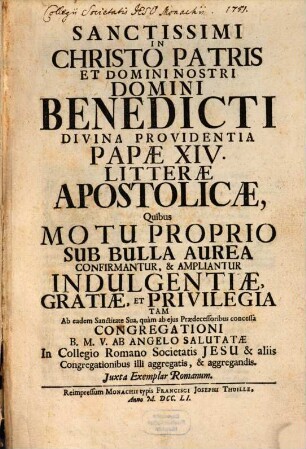 Litterae Apostolicae, quibus motu proprio ... confirmantur ... Indulgentiae ... congregationi B. M. V. ab angelo salutatae in colleg. Romano S. J. ...