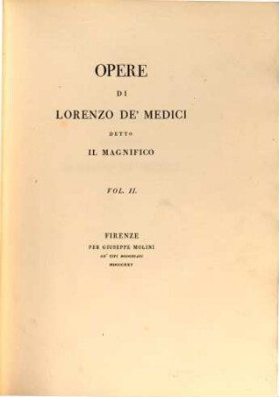 Opere di Lorenzo De'Medici detto il Magnifico. 2
