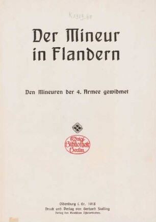 Der Mineur in Flandern : ein Kriegs-Bilderbuch für die Feldgrauen mit Schlägel und Eisen ; den Mineuren der 4. Armee gewidmet