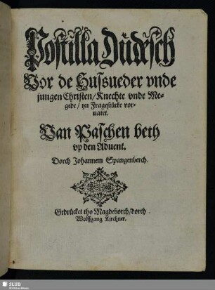 Postilla Düdesch Vor de Hussueder ... Van Paschen beth vp den Aduent