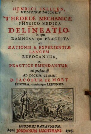 Henrici Snellen Theoriae mechanicae physico-medica delineatio...