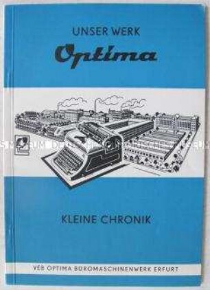 Illustrierte Chronik der VEB Optima Büromaschinenfabrik Erfurt
