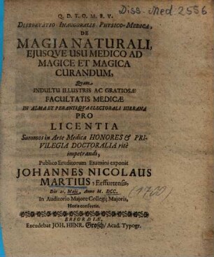 Dissertatio Inauguralis Physico-Medica, De Magia Natruali, Ejusqve [Eiusque] Usu Medico Ad Magice Et Magica Curandum