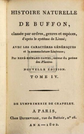 Histoire Naturelle De Buffon : classée par ordres, genres et espèces, d'après le système de Linnée ; avec les Caractères génériques et la nomenclature Linnéenne, 4. Quadrupedes ; T. 1