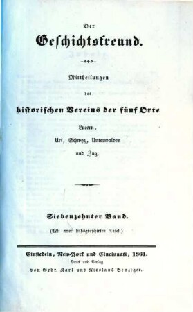 Der Geschichtsfreund : Mitteilungen des Historischen Vereins Zentralschweiz. 17. 1861