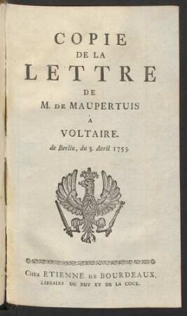 Copie De La Lettre De M. De Maupertuis À Voltaire. de Berlin, du 3. Avril 1753
