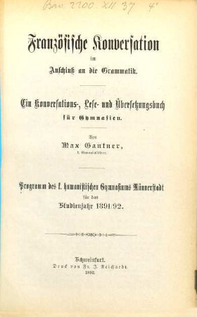 Französische Konversation im Anschluß an die Grammatik : ein Konversations-, Lese- und Übersetzungsbuch für Gymnasien