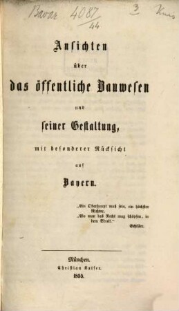 Ansichten über das öffentliche Bauwesen und seiner Gestaltung mit besonderer Rücksicht auf Bayern