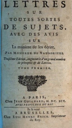 Lettres Sur Toutes Sortes De Sujets : Avec Des Avis Sur La maniere de les écrire, 1
