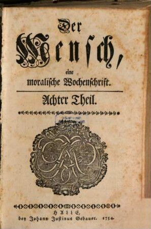 Der Mensch : eine moralische Wochenschrift. 8, 8. 1754