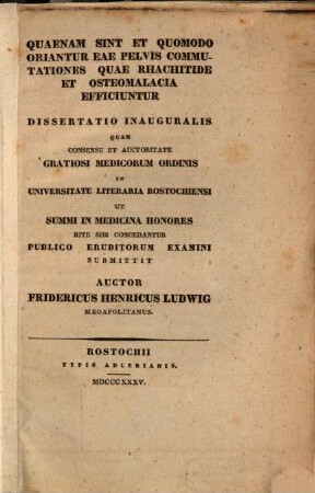 Quaenam sint et quomodo oriantur eae pelvis commutationes quae rhachitide et osteomalacia efficiuntur : Diss. inaug.