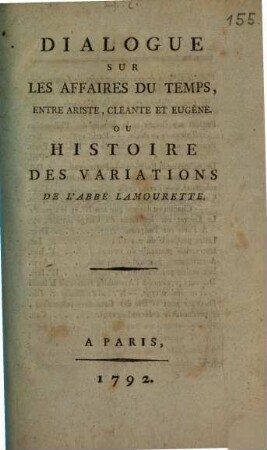 Dialogue sur les affaires du temps entre Ariste, Cléante et Eugène : Ou histoire des variations de l'abbé Lamourette