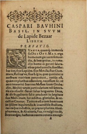 Caspari Bavhini Basil. D. Eivsdemq. Academ. Anatom. Et Botanic. Professor. Ordin. De Lapidis Bezaar Orient. Et Occident. Cervini Item Et Germanici Ortv, Natvra, Differentijs, Veróque vsv Ex Veterum & Recentiorum placitis Liber : hactenus non editus