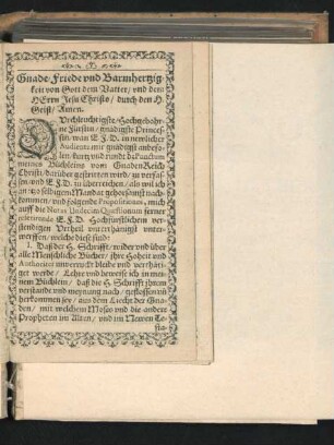 Gnade/ Friede und Barmhertzigkeit von Gott dem Vatter/ und dem Herrn Jesu Christo/ durch den H. Geist/ Amen. Durchleuchtigste/ Hochgebohrene Fürstin ...