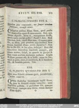 XII. C. Plinius Iuniori Suo S. Quaedam filiis remittenda, nec semper utendum severitate, exemplo monet.