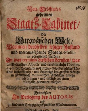 Neu eröffnetes geheimes Staats-Cabinet der Europäischen Welt ...