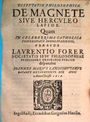 Disputatio philosophica De magnete, sive Herculeo lapide