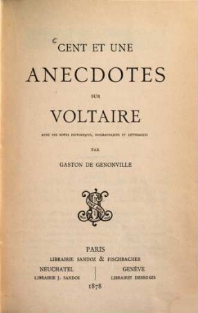 Cent et une anecdotes sur Voltaire : Avec des notes historiques, biographiques et littéraires