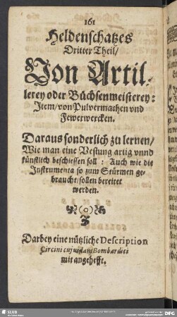 Heldenschatzes Dritter Theil. Von Artillerey oder Büchsenmeisterey: Item, von Pulvermashen und Fewerwercken