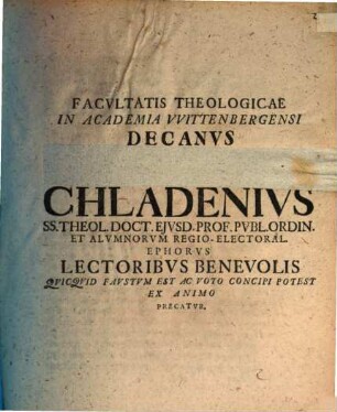 Facultatis theologicae in Academia Wittenbergensi Decanus Martinus Chladenius ... lectoribus benevolis quicquid faustum est ... ex animo precatur : [Programma quo dissertationem inauguralem Alberti Bötticheri indicit, de miraculo Reformationis praefatus]