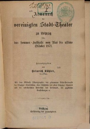 Almanach der Vereinigten Stadt-Theater zu Leipzig. 1871, 1871. Sommer-Halbjahr