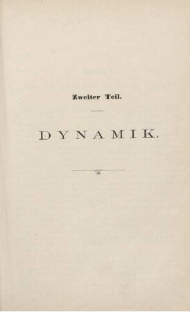 Zweiter Teil. Dynamik.