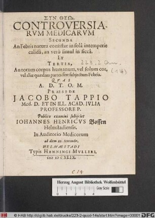 Controversiarum Medicarum Secunda An Febris natura consistat in sola intemperie calida, an vero simul in sicca. Et Tertia, An totum corpus humanum, vel solum cor, vel aliae quaedam partes sint subiectum Febris