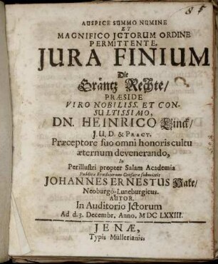 Auspice Summo Numine Et Magnifico Ictorum Ordine Permittente, Iura Finium Die Gräntz Rechte