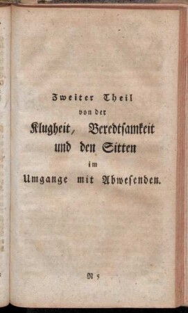 Zweiter Theil von der Klugheit, Beredtsamkeit und den Sitten im Umgange mit Abwesenden