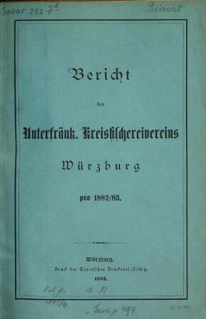 Bericht des Unterfränkischen Kreisfischereivereins Würzburg. [2/3.] 1882/83