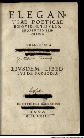 Elegantiae Poeticae ex Ovidio Tibullo Propertio Elegiacis