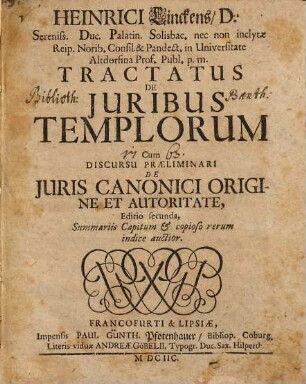 Heinrici Linckens ... tractatus de iuribus templorum : cum discursu praeliminari de iuris canonici origine et autoritate ; additis Summariis Capitum & copioso Rerum Indice