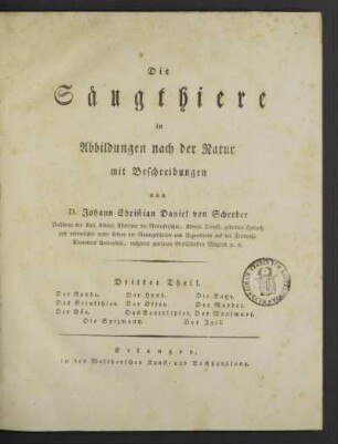 3: Der Robbe. Der Hund. Die Katze. Das Stinkthier. Der Otter. Der Marder. Der Bär. Das Beutelthier. Der Maulwurf. Die Spizmaus. Der Igel