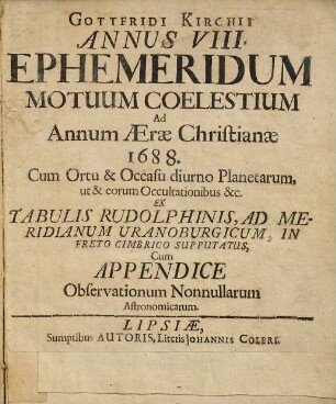 Gottfridi Kirchii annus ... ephemeridum motuum coelestium, 1688