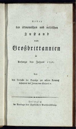 Ueber den ökonomischen und politischen Zustand von Großbrittannien zu Anfange des Jahres 1796
