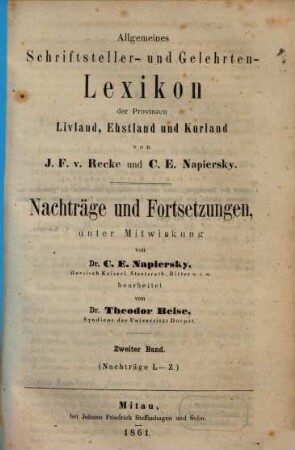 Allgemeines Schriftsteller- und Gelehrten-Lexicon der Provinzen Livland, Esthland und Kurland. [6], Nachträge und Fortsetzungen ; 2. Band (Nachträge L - Z)