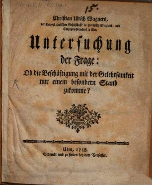 Untersuchung der Frage: Ob die Beschäftigung mit der Gelehrsamkeit nur einem besondern Stande zukomme?