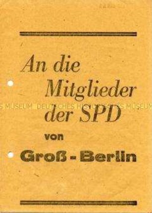 Aufruf des Zentralausschusses an die Mitgliedes der SPD von Groß-Berlin zur Einheit der Arbeiterklasse