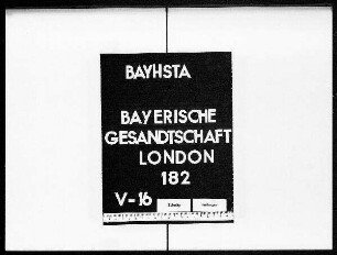Unzuträglichkeiten im Schriftverkehr wegen Übergehung des Auswärtigen Amtes in London.