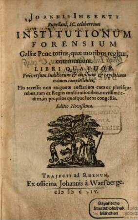 Institutiones forensis Galliae pene totius, quae moribus regitur, communes